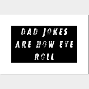 Dad Jokes Are How Eye Roll Posters and Art